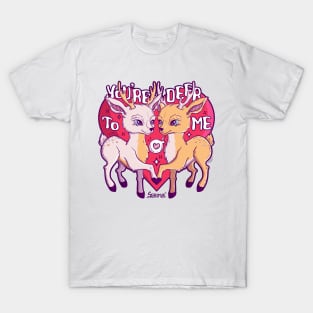 You're deer to me pun T-Shirt